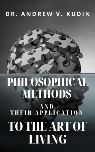 Philosophical methods and their application to the art of living