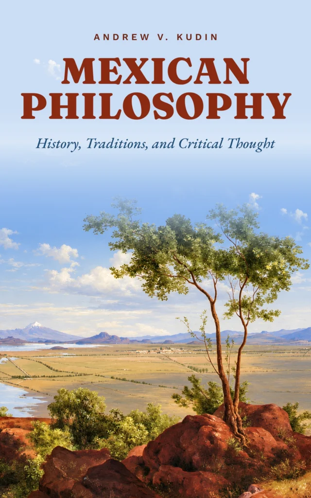 Book cover of Mexican Philosophy: History, Traditions, and Critical Thought